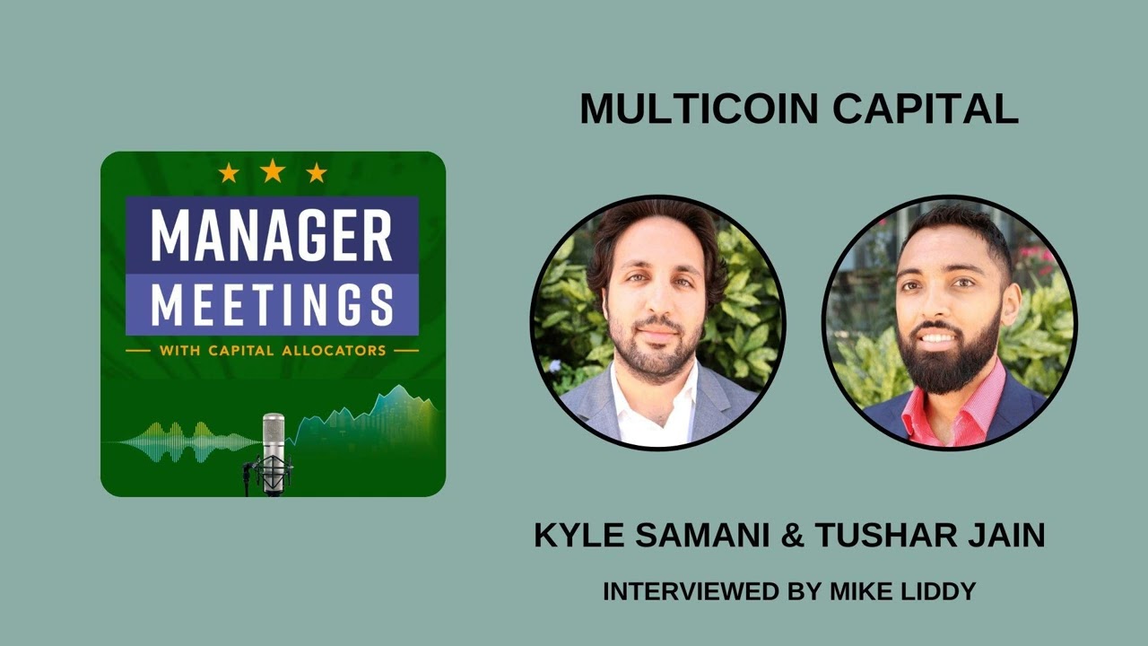 Kyle Samani and Tushar Jain - Multicoin Capital (Manager Meetings, EP.20)