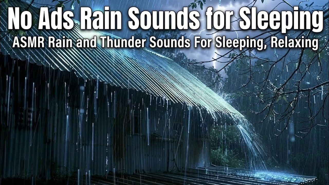 No Ads Rain Sounds for Sleeping - ASMR Rain and Thunder Sounds For Sleeping, Relaxing