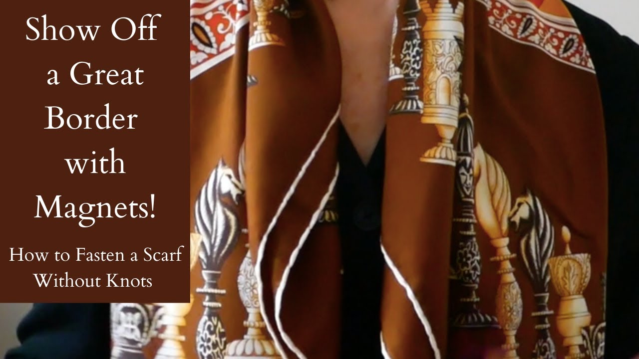 Magnet Magic: Show off a Great Border with this Easy Scarf Trick