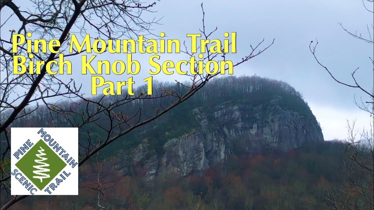Pine Mountain Trail: Birch Knob Section, Part 1