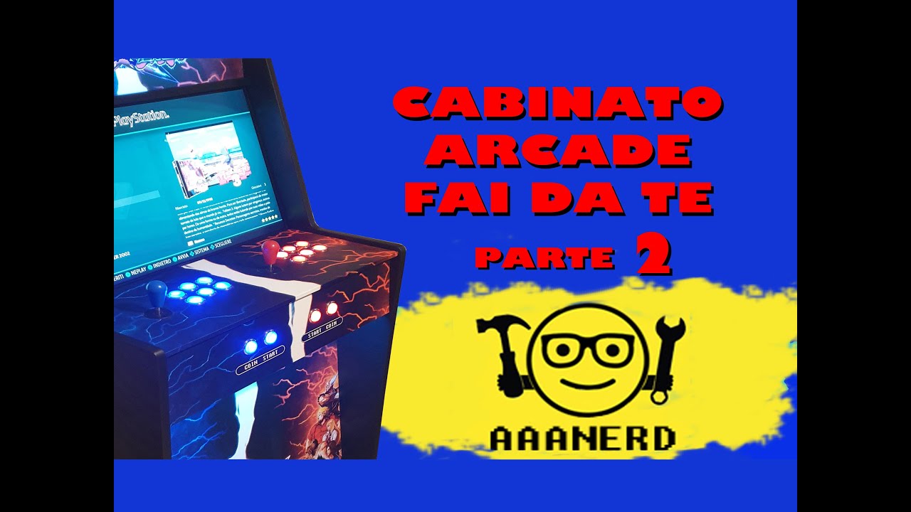 COSTRUIRE UN CABINATO ARCADE FAI DA TE - Part2. DIY ARCADE CABINET P2
