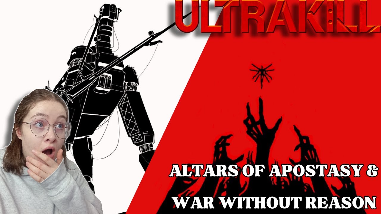 THESE SONGS GO WILD! | Reacting to Ultrakill OST (Altars of Apostasy & War Without Reason OST)