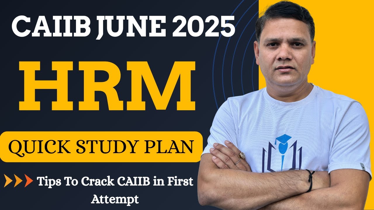CAIIB Dec 2025 | HRM Syllabus & Strategy Plan to Crack CAIIB in First Attempt | CAIIB WITH ASHOK