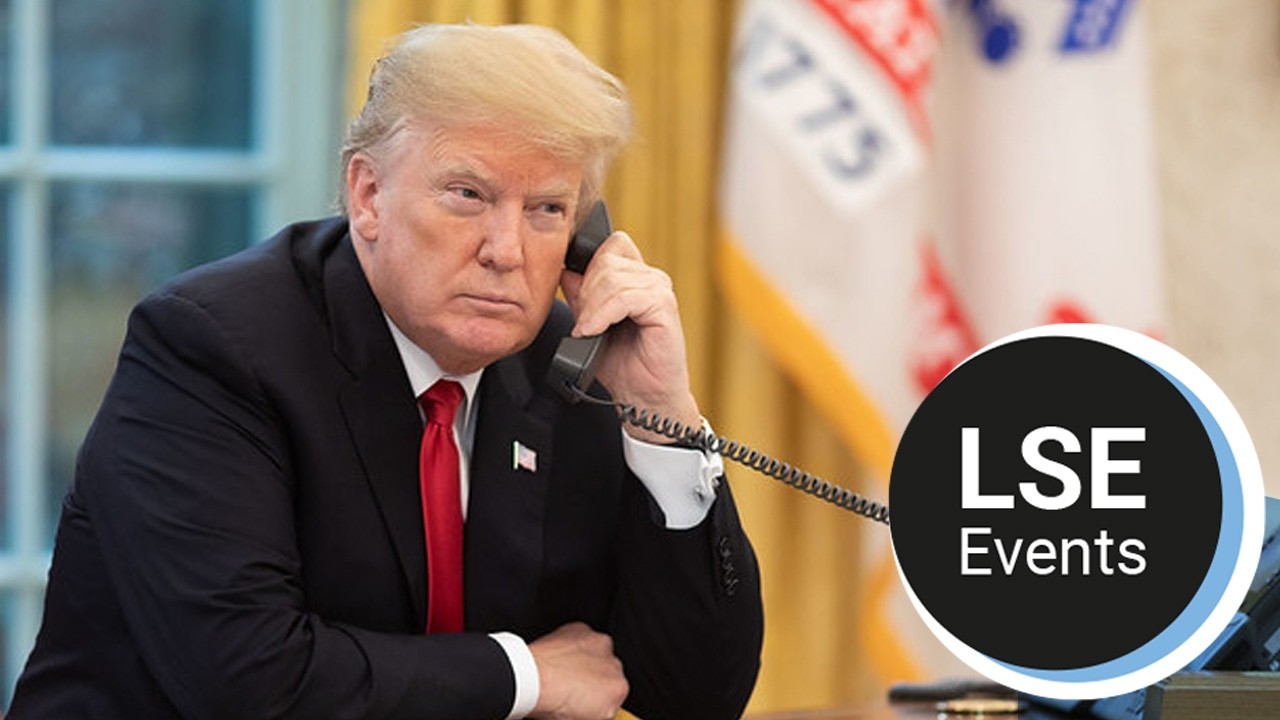 Donald Trump and the unmaking of Europe | LSE Event