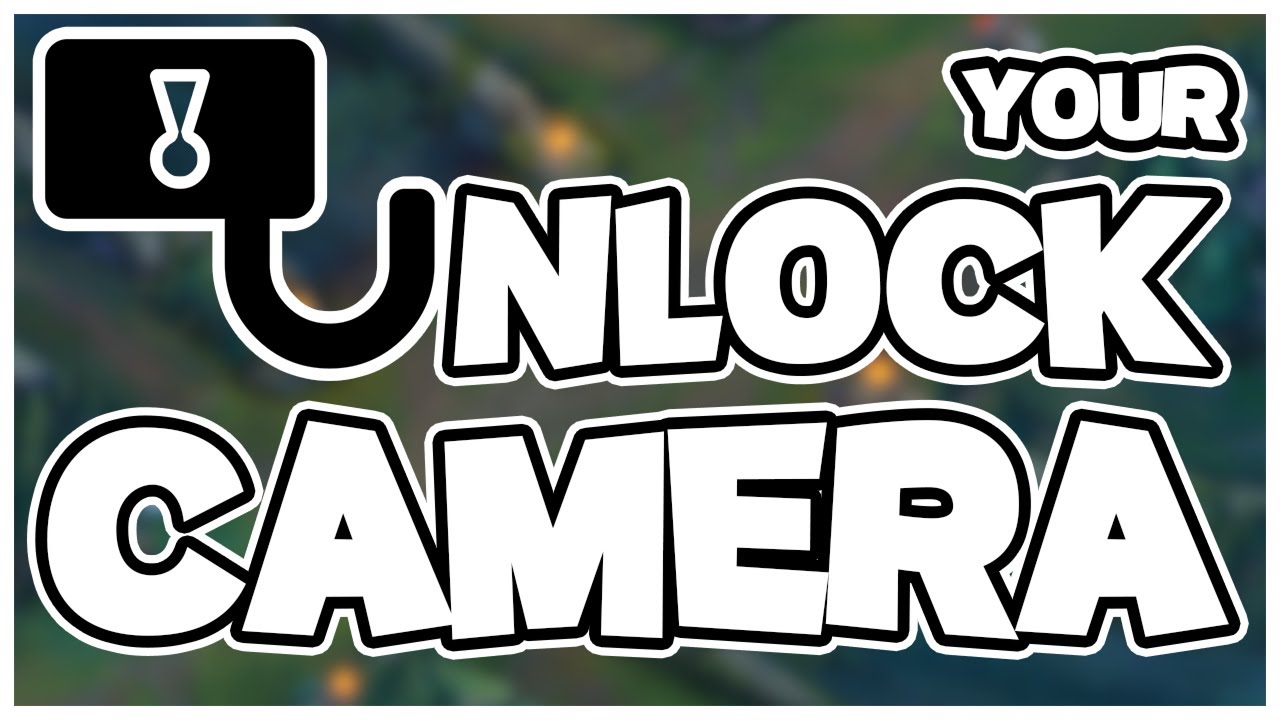 How To UNLOCK Your CAMERA in League of Legends