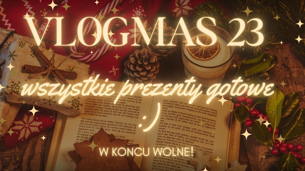 🎄VLOGMAS 23 - w końcu wolne :) wszystkie prezenty gotowe 🎄