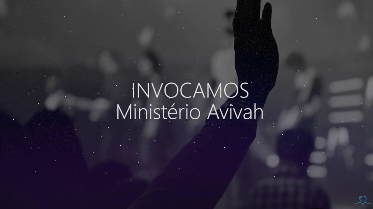 Invocamos - Minist&eacute;rio Avivah (Lyrics)