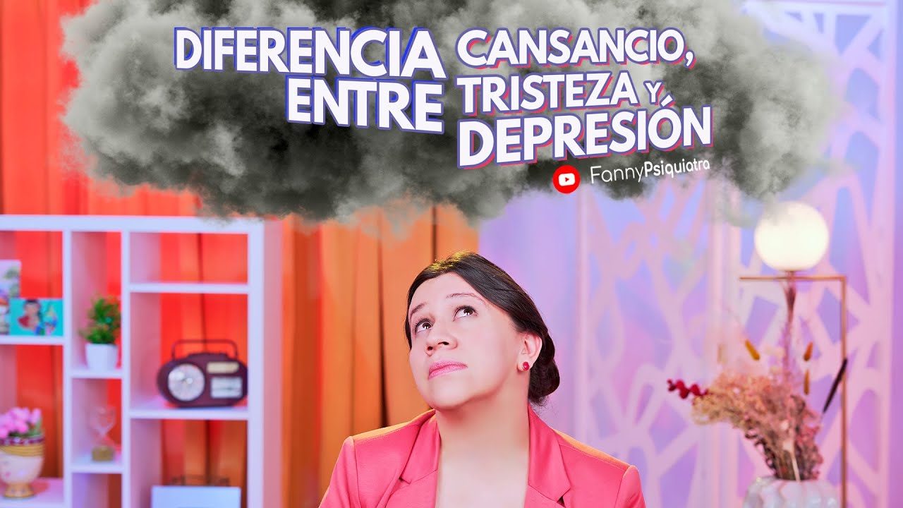 DIFERENCIA ENTRE CANSANCIO, TRISTEZA Y DEPRESIÓN