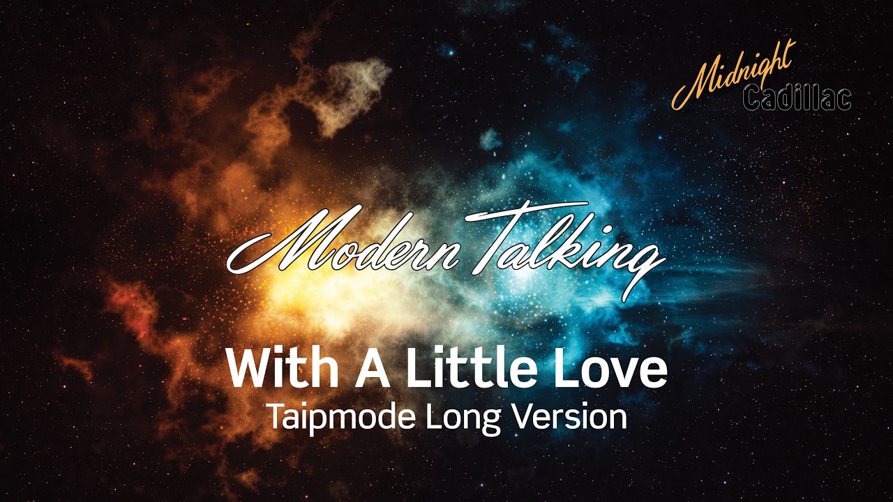 MODERN TALKING With A Little Love (Taipmode Long Version)
