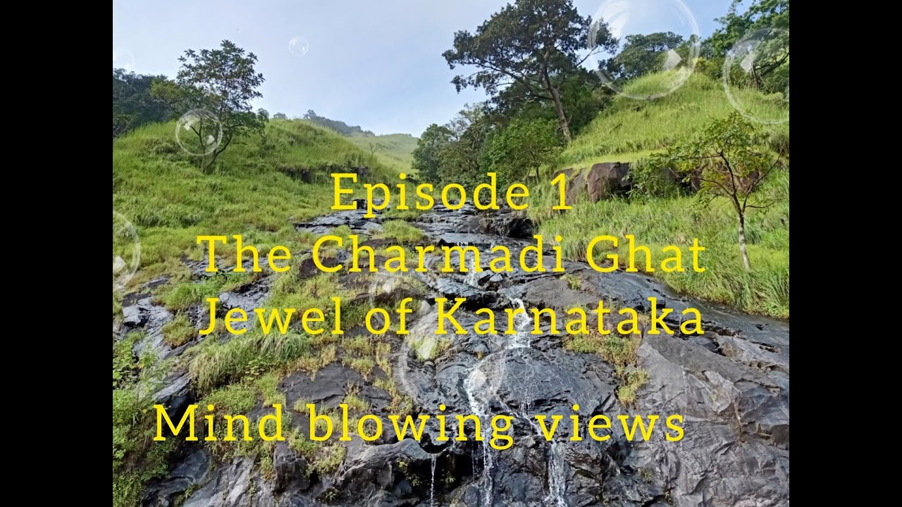 EPISODE 1 - THE JEWEL OF KARNATAKA - CHARMADI GHAT ( BREATH TAKING VIEWS - SEE THE FULL VIDEO)