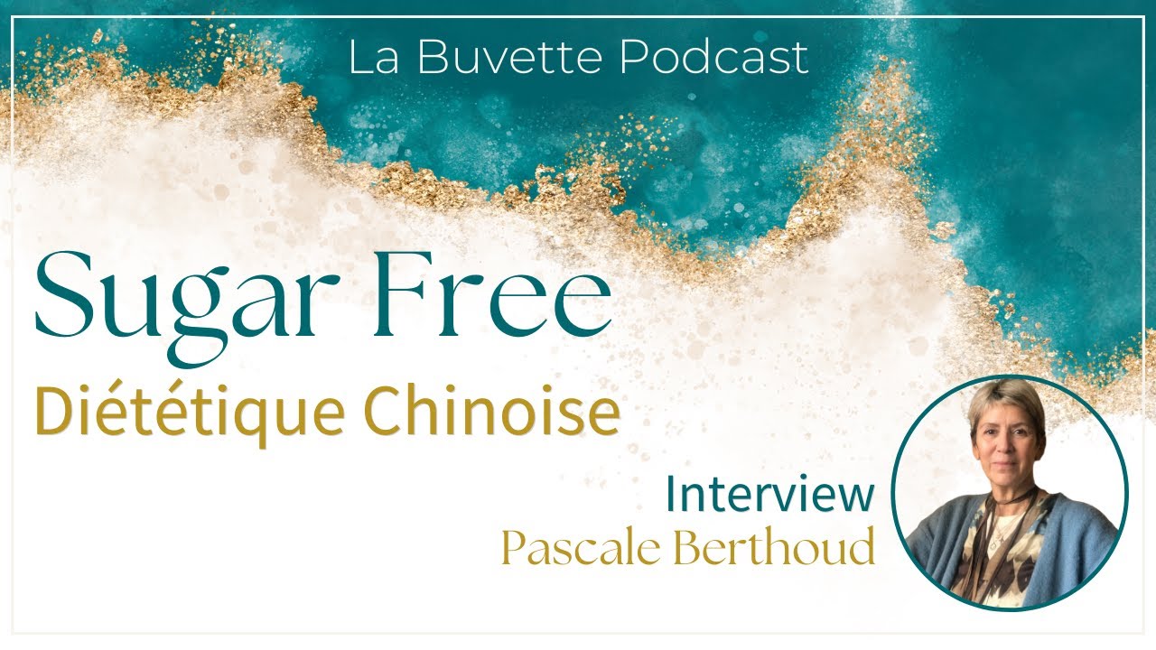 #70 Diététique Chinoise : alimentation & sucre avec Pascale Berthoud #diététiquechinoise #sucre