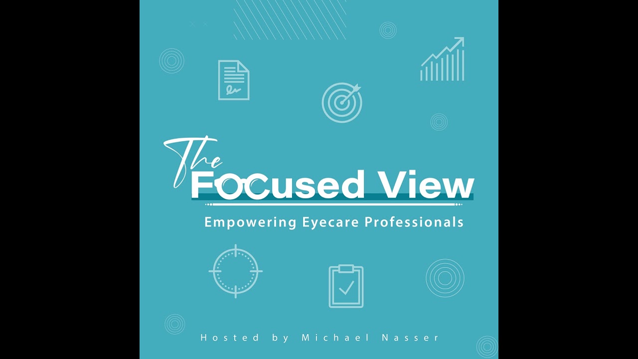 EP3: Creating Better Service with Better Patients: Myopia Control and Scope Expansion of Optometr...