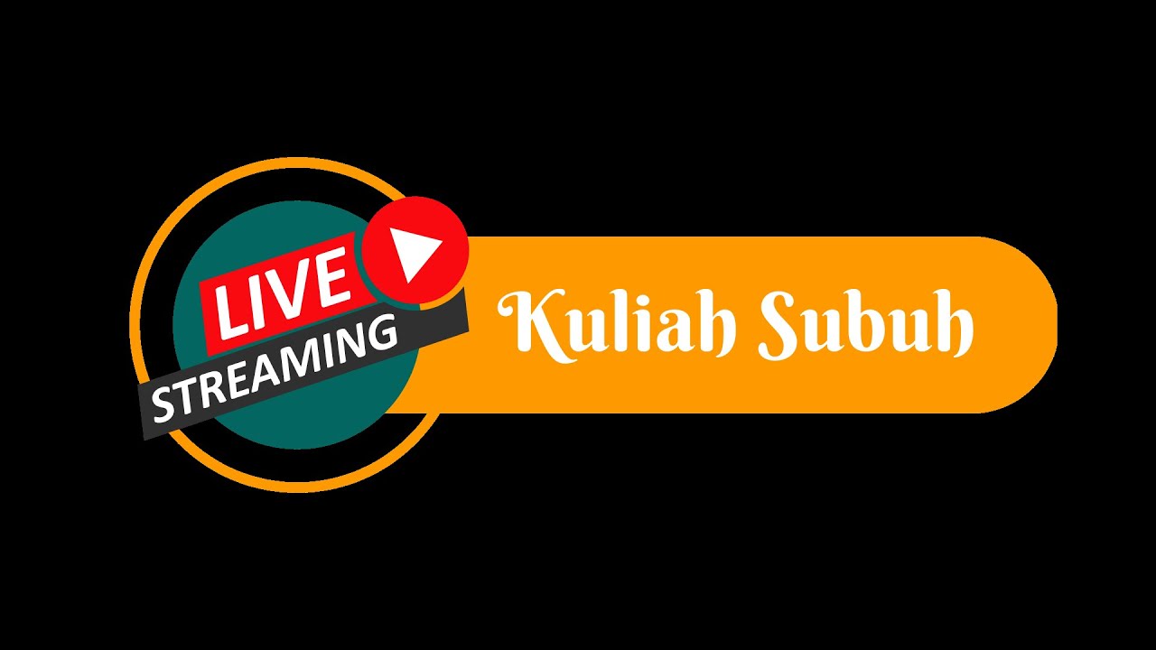 Kuliah Subuh  Oleh : KH. Musta'in Amin 16 Ramadhan 1447 H Jum'at 6 Maret 2026