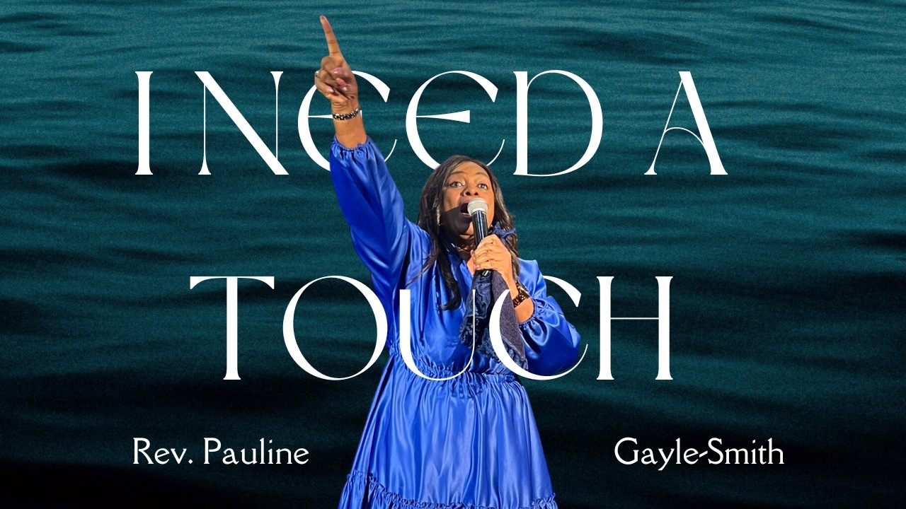 I Need a Touch from Jesus, By Rev. Pauline Gayle-Smith