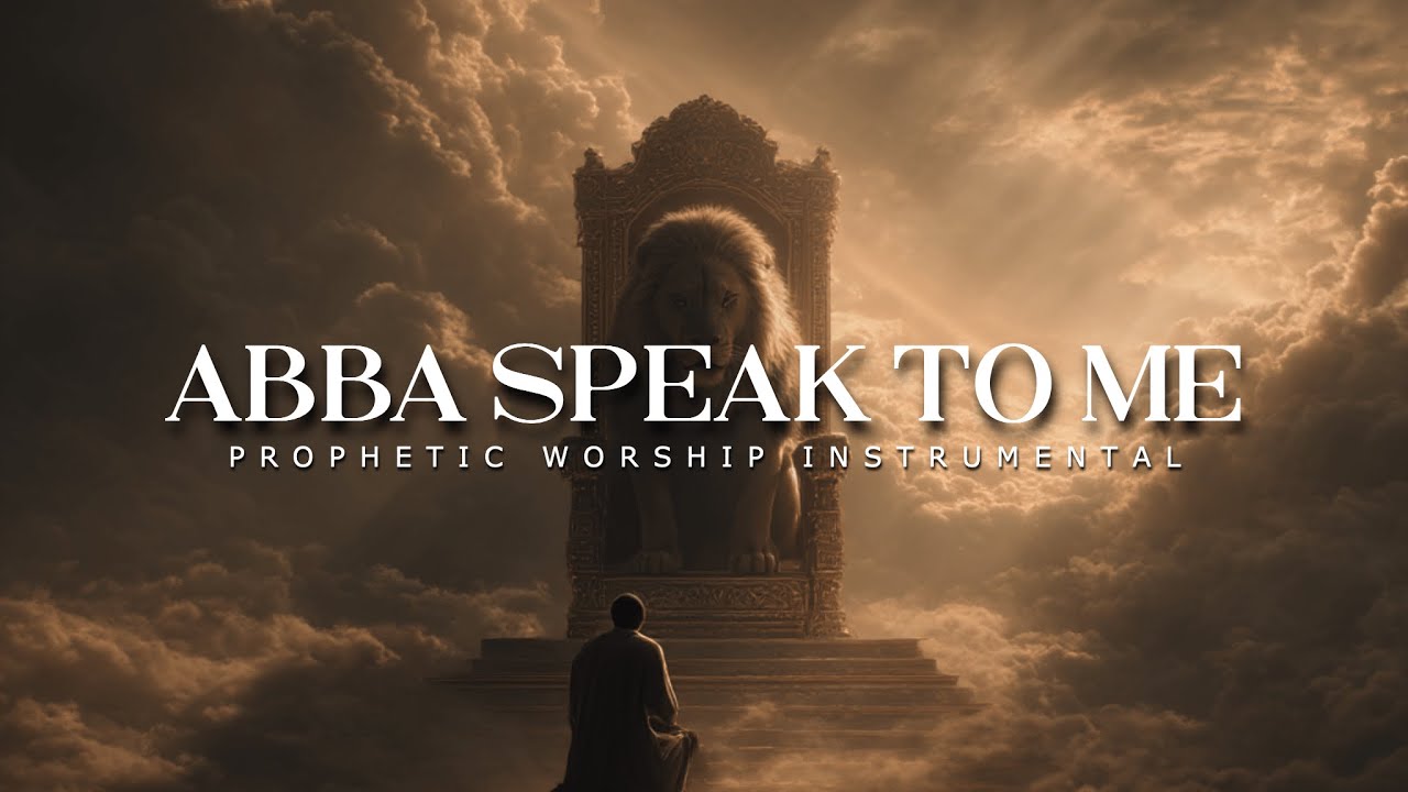 Abba Speak To Me: Powerful Prophetic Music