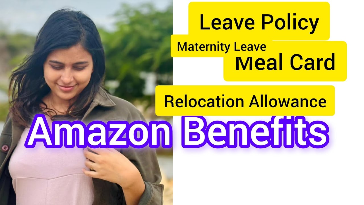 What are the Amazon Benefits//Leave Policy,Meal Card,Relocation Allowance//#amazonjob