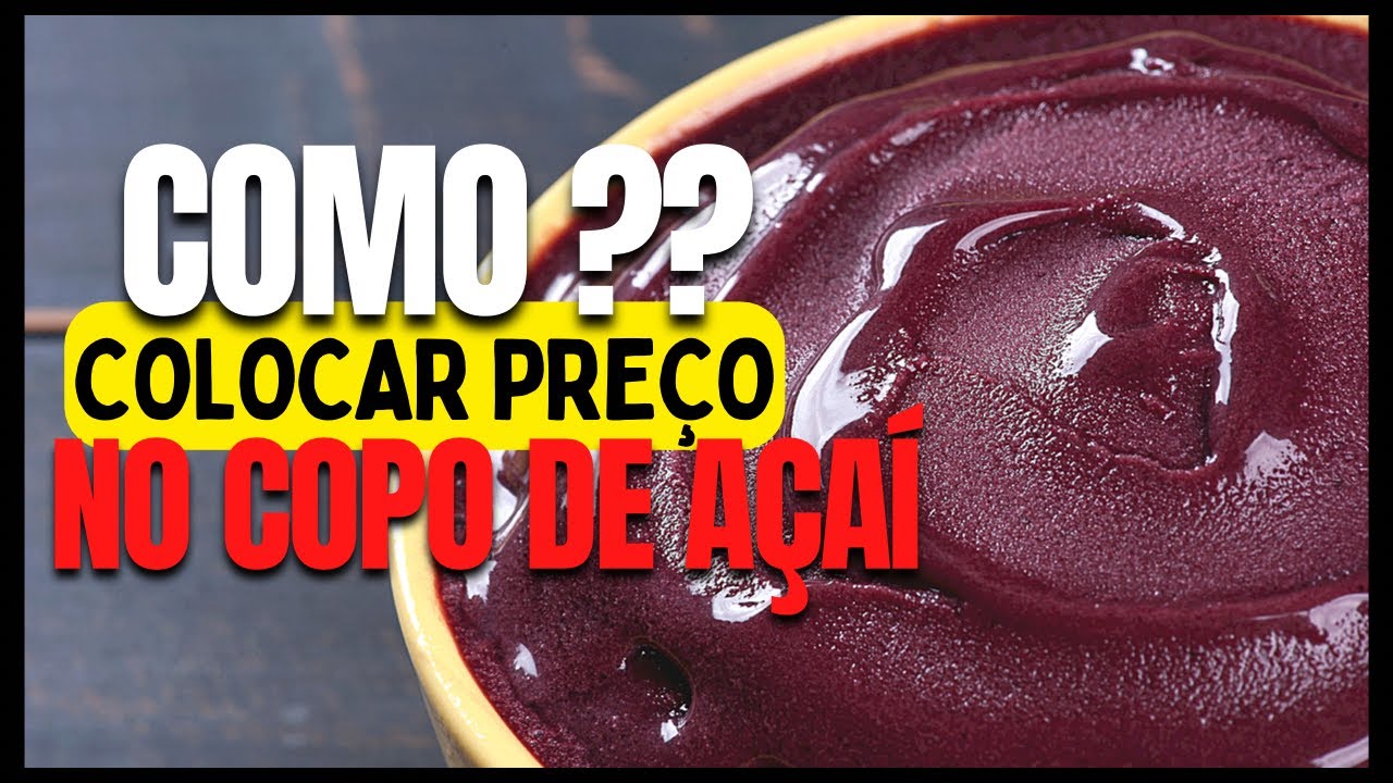 Como colocar Preço para ter Lucro no seu copo de Açaí e Sorvete ?