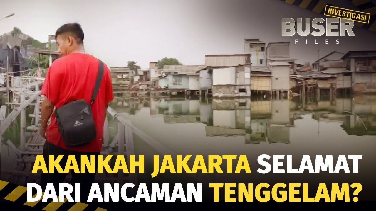 Bencana Mengintai, Jakarta Menuju Tenggelam? | Buser Investigasi
