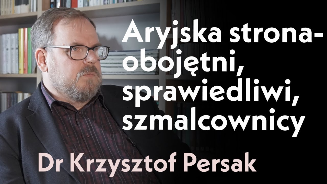 Aryjska strona - obojętni, sprawiedliwi, szmalcownicy | rozmowa z dr Krzysztofem Persakiem