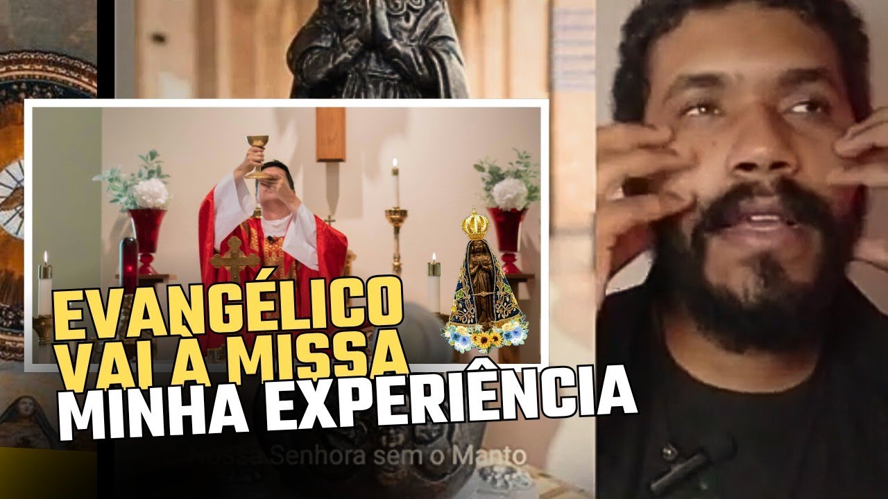 A experiência de um evangélico pela primeira vez na missa