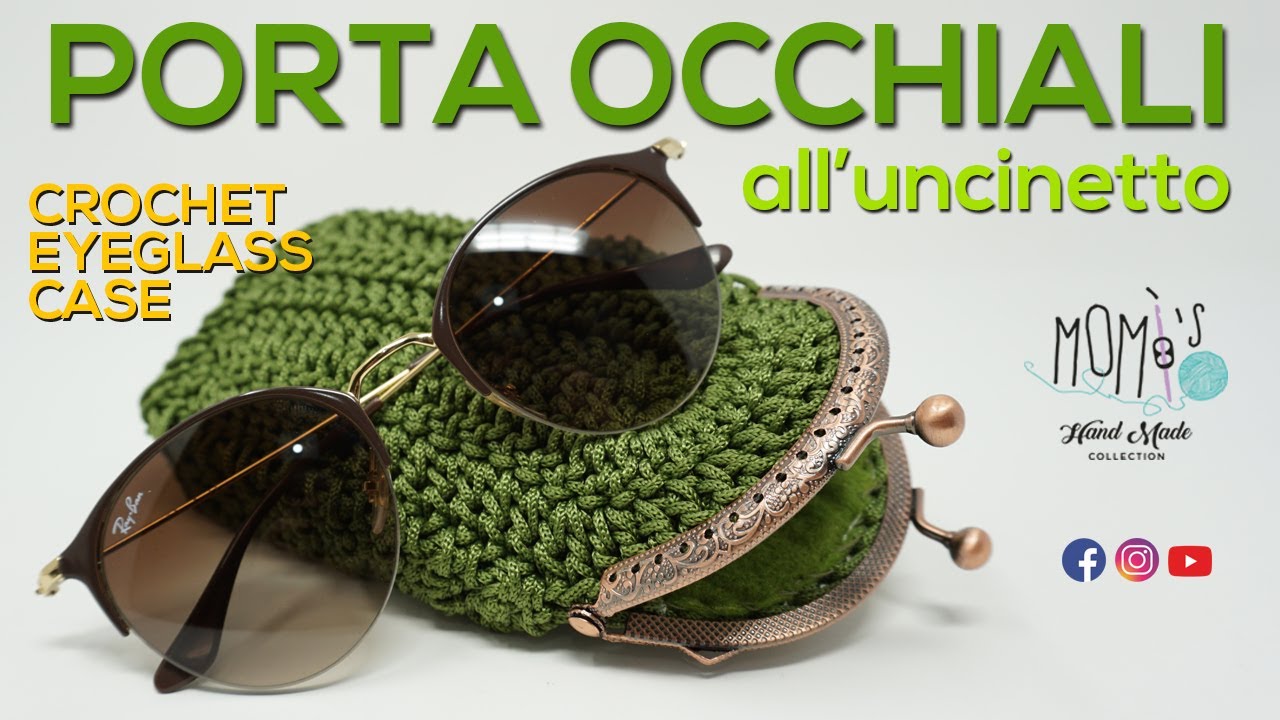 PORTAOCCHIALI UNCINETTO || CROCHET EYEGLASS CASE || PORTA GAFAS DE GANCHILLO 🌻 Momì's 🌻