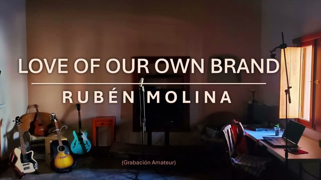 Love Of Our Own Brand - Rubén Molina