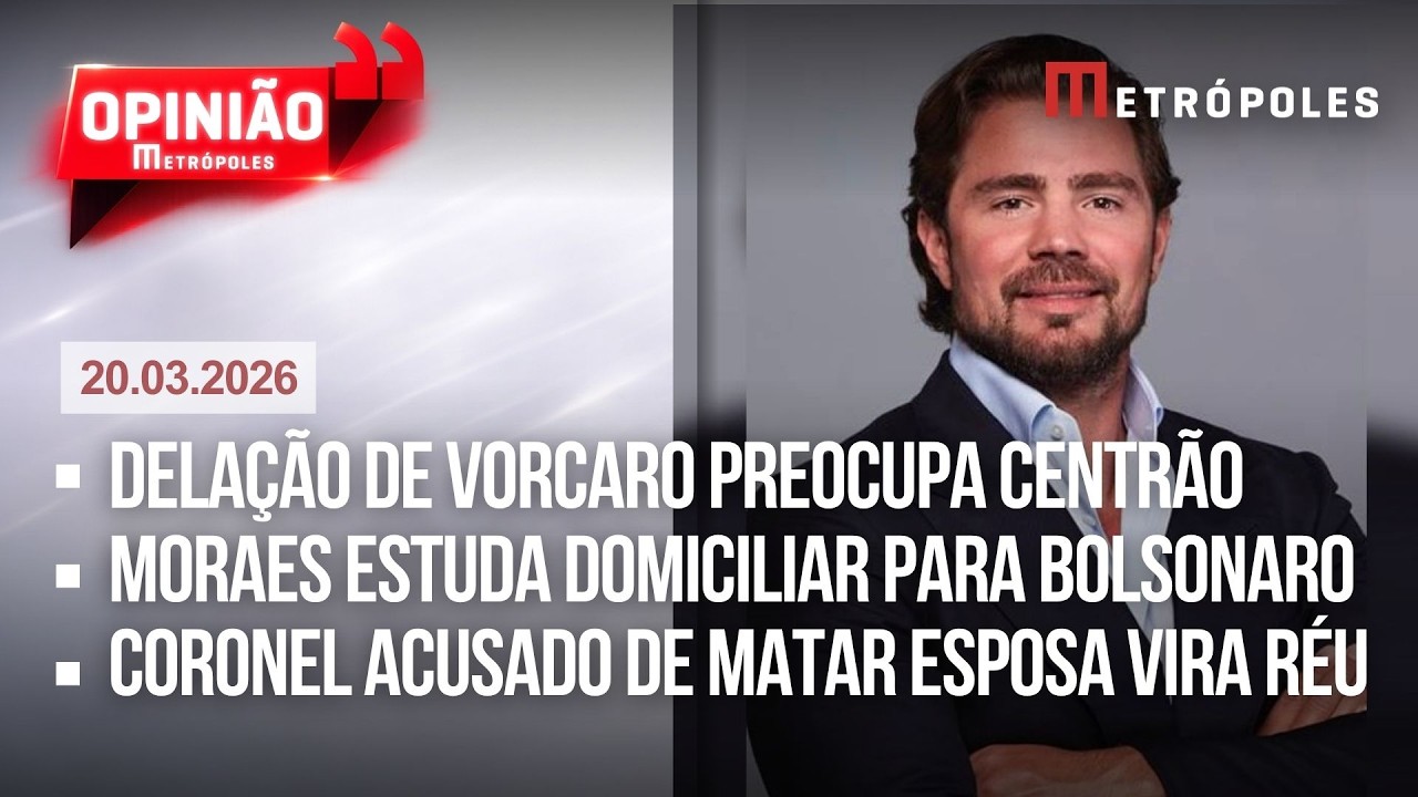 AO VIVO: Delação de Vorcaro preocupa Centrão/ PM Gisele: Coronel acusado de matar esposa vira réu