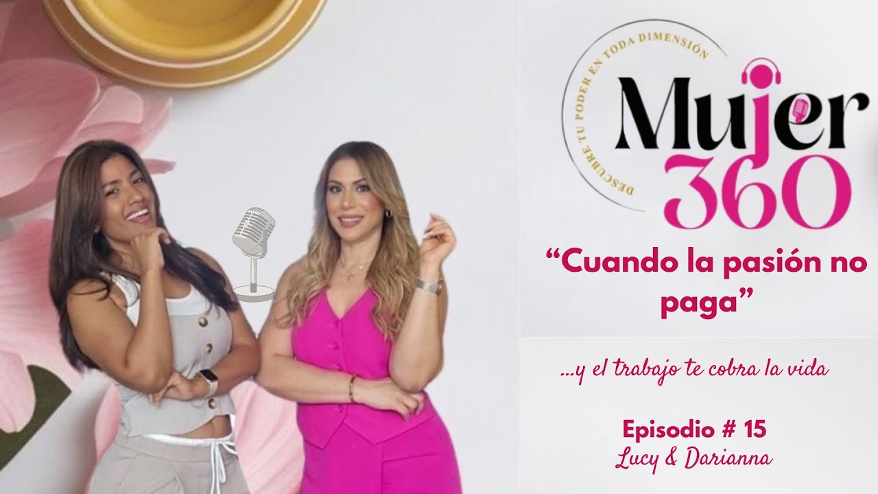 Episodio #15: Cuando la pasión no paga…y el trabajo te cobra la ida 