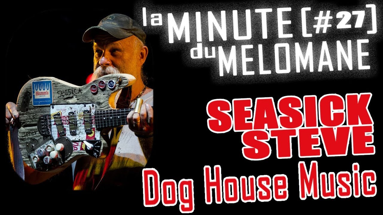LA MINUTE DU MELOMANE #27 - SEASICK STEVE
