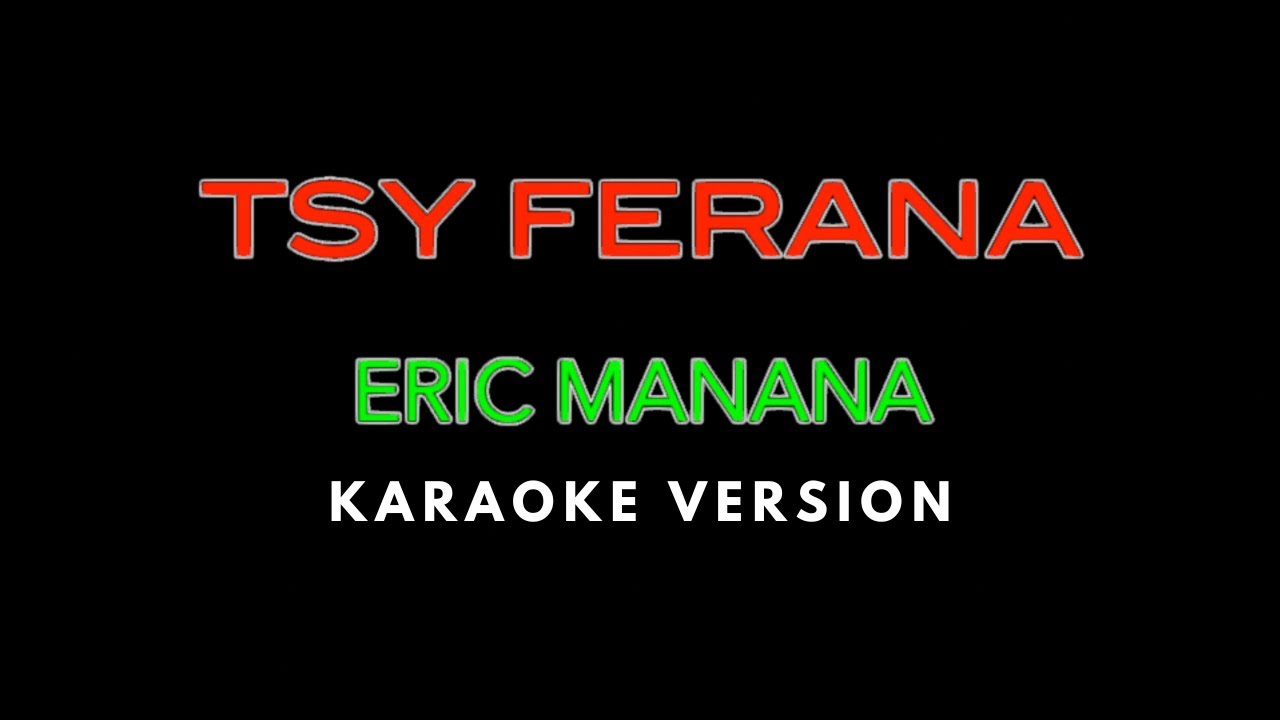 TSY FERANA Eric Manana - Karaoke