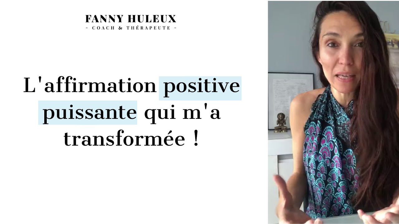 L'affirmation positive puissante qui m'a transform&eacute;e !