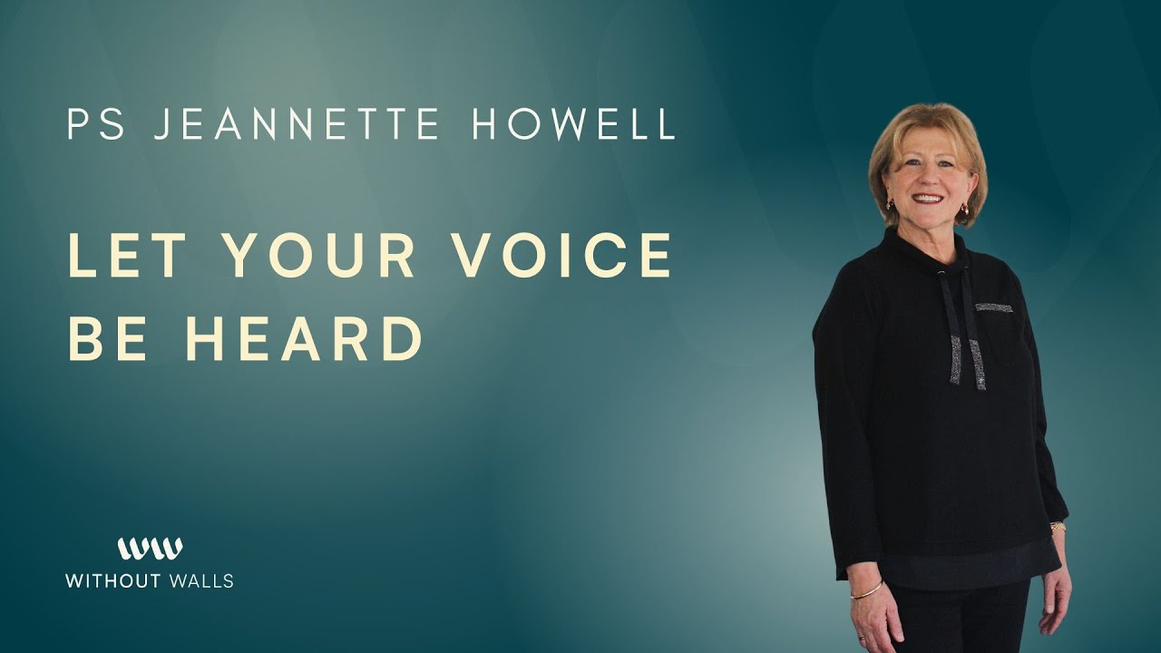 Let your voice be heard I Ps Jeannette Howell I 8th February 2026.
