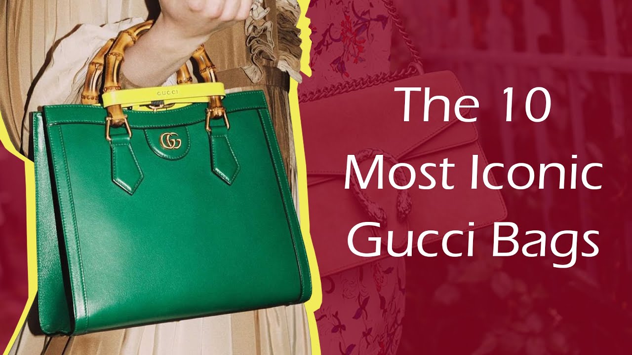 The 10 Most Iconic Gucci Bags