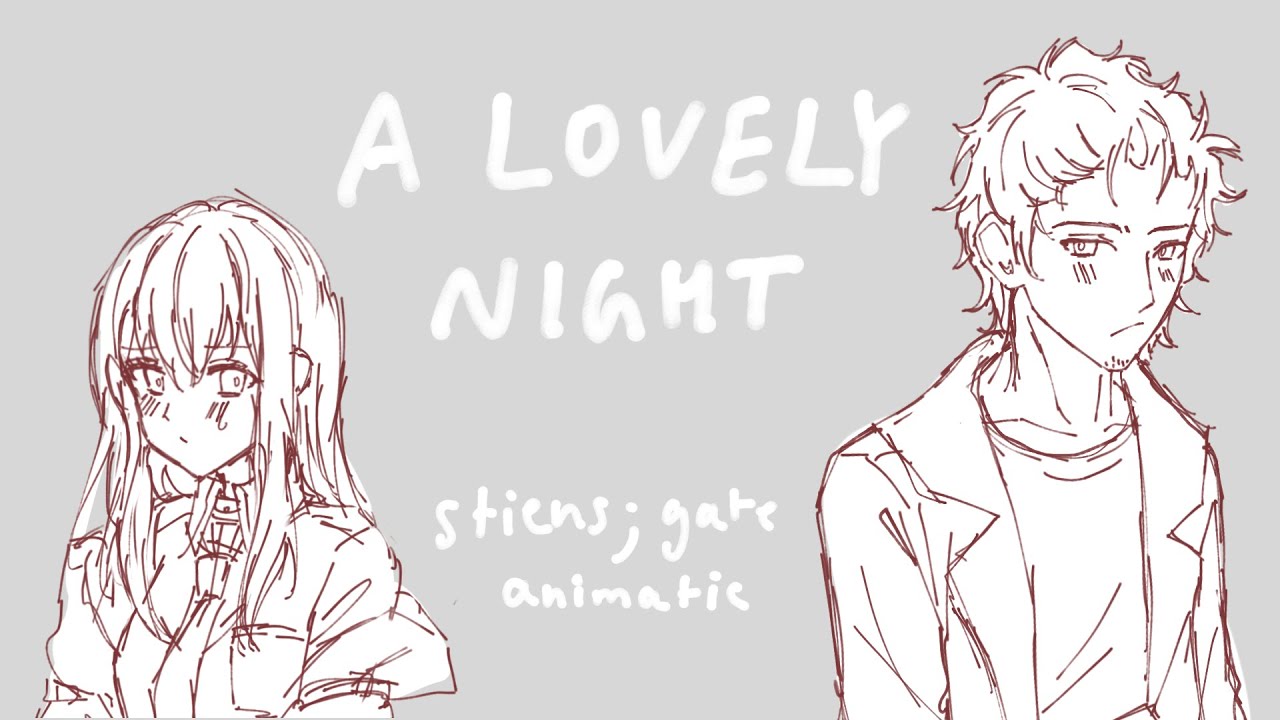 A lovely night- Okakuri Steins;Gate animatic