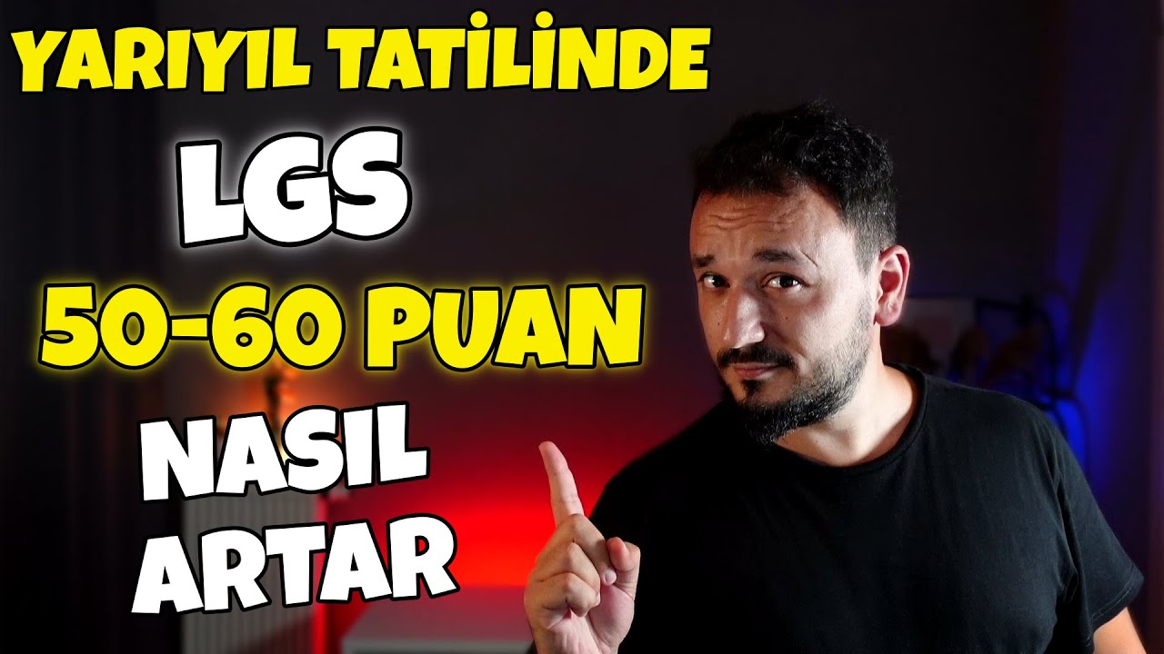 Yarıyıl Tatilinde LGS Puanını 50-60 Puan ARTTIR! | Peki NASIL ?