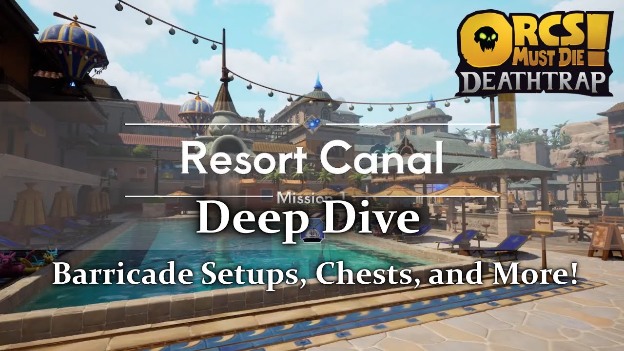 'Resort Canal' Deep Dive: Barricade Strategies, Chests, and More! [Orcs Must Die Deathtrap]
