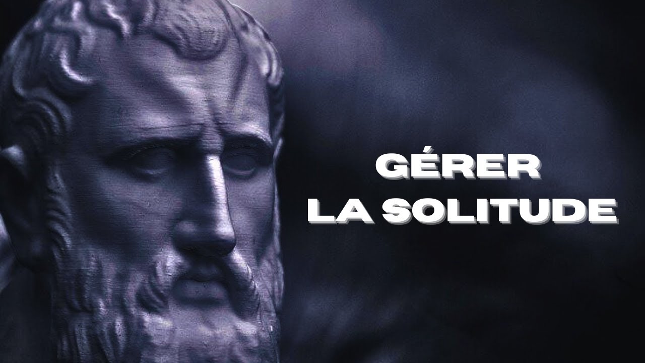 Le Stoïcisme comme Guide pour Gérer la Solitude