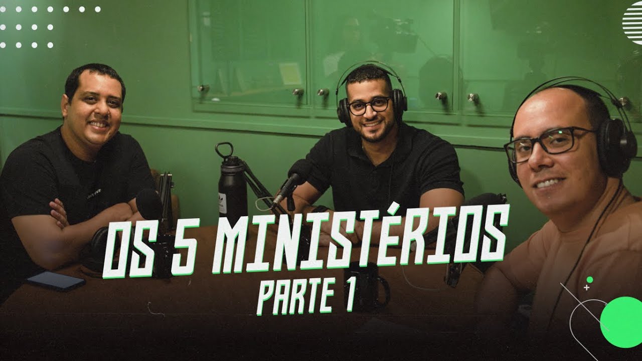 Os 5 ministérios: Parte 1 :: ABCast #84