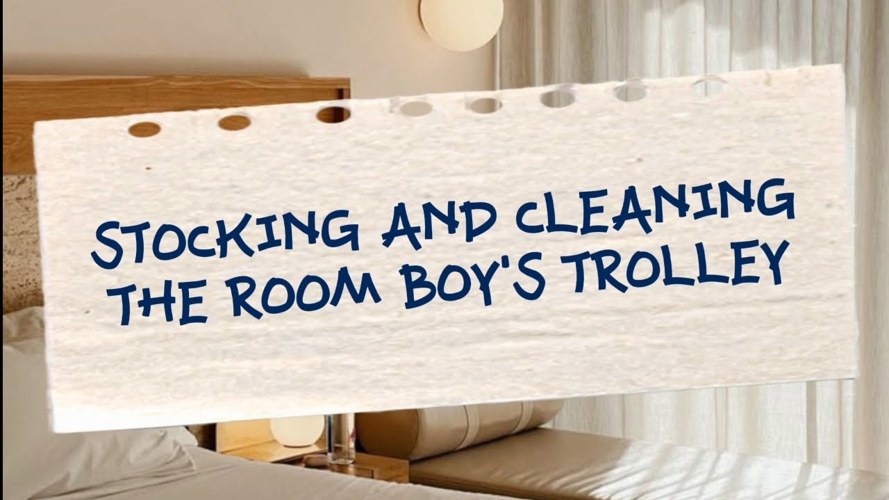Stocking and Cleaning Room Boy's Trolley | PRESENTED BY: GROUP 1