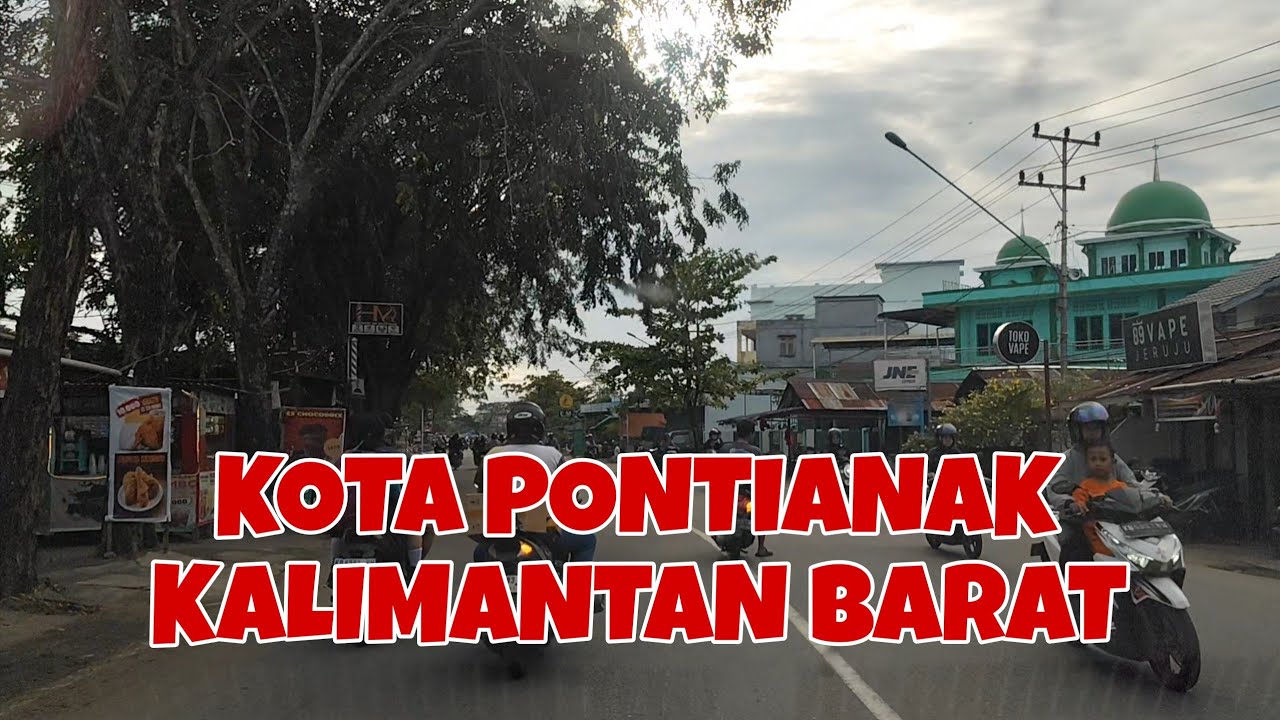 🔴 SUASANA SORE DI KOTA PONTIANAK KALIMANTAN BARAT