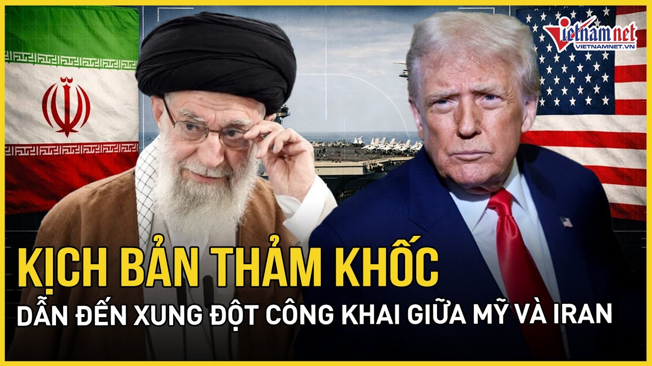 Căng: Kịch bản thảm khốc phong tỏa hải quân và con đường dẫn đến xung đột công khai giữa Mỹ và Iran