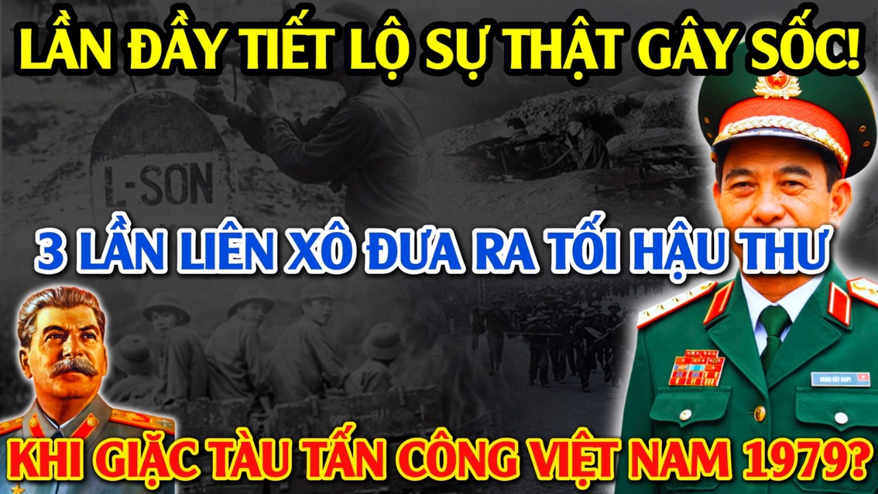Bí Mật Ẩn Giấu: 3 Lần Liên Xô Đưa Ra TỐI HẬU THƯ Cho Quân Xâm Lược Tàu Khi Tấn Công Việt Nam 1979?