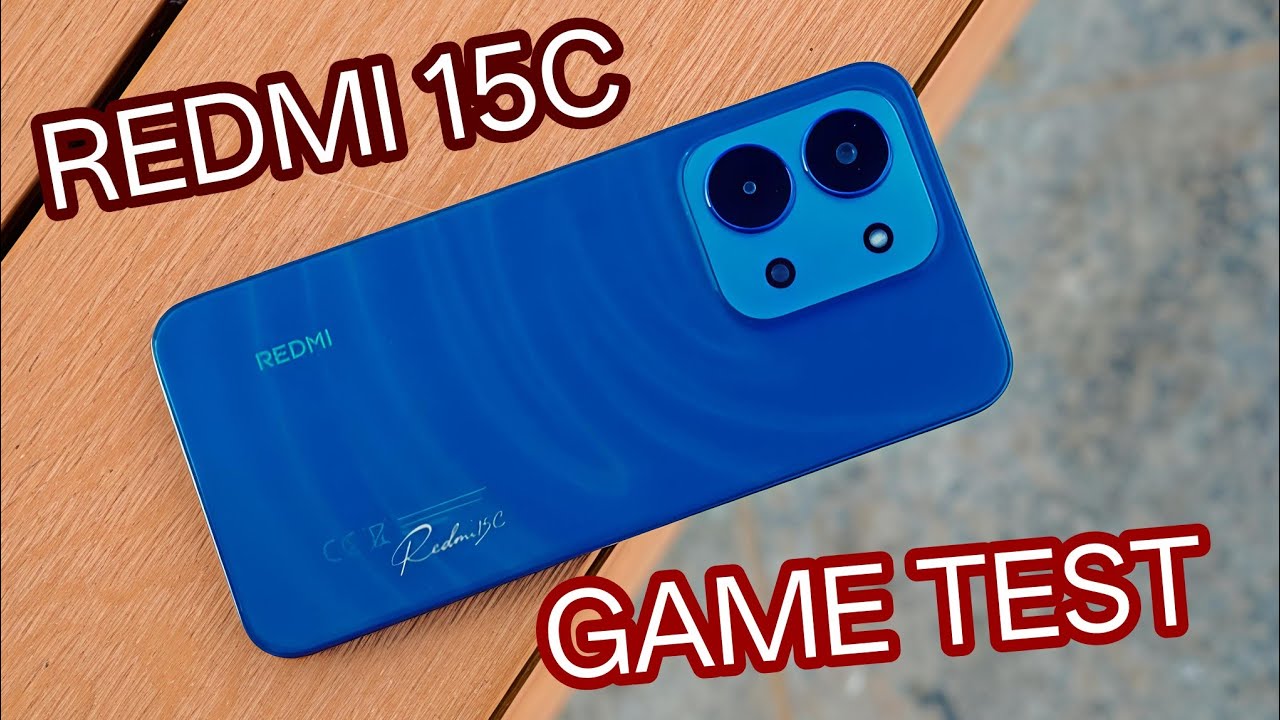 Test Game Redmi 15C: Chơi Li&ecirc;n Qu&acirc;n, Free Fire C&oacute; Mượt Kh&ocirc;ng?