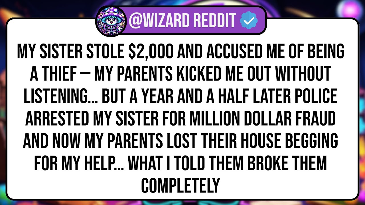 My Sister Stole $2,000 And Accused Me Of Being A Thief — My Parents Kicked Me Out Without ...