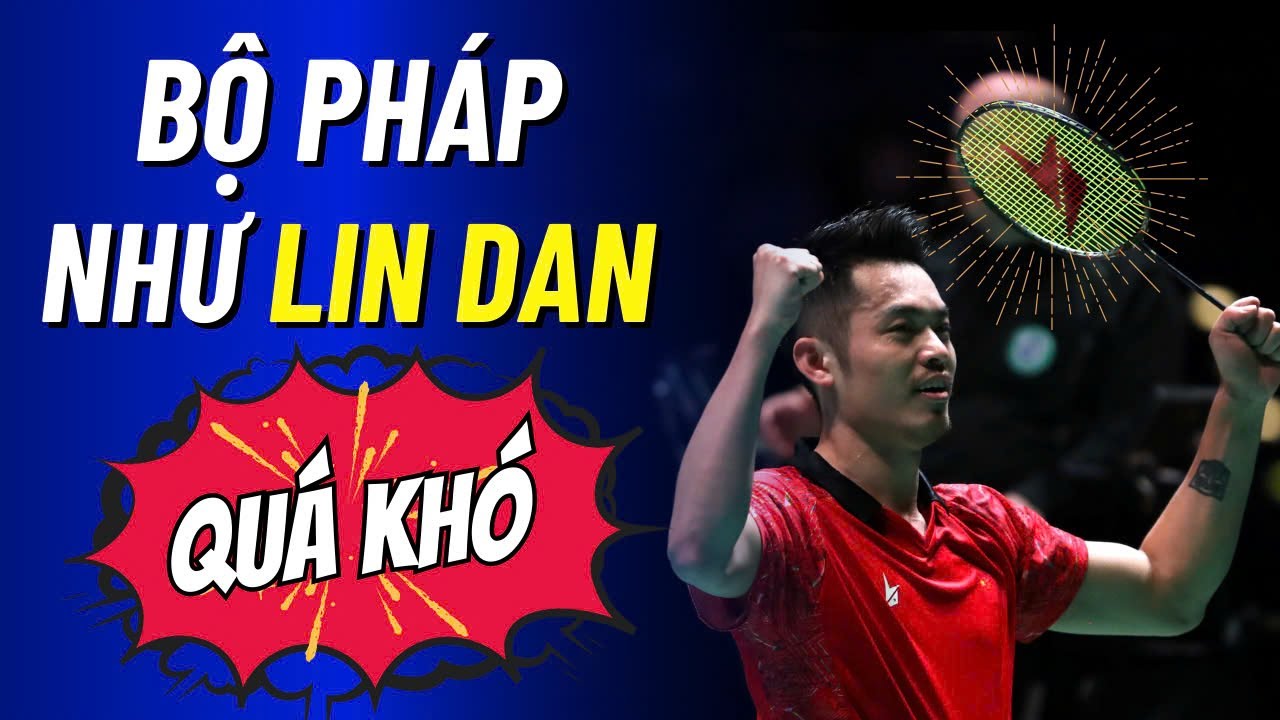 Bộ Pháp Di Chuyển Trong Cầu Lông | Di chuyển như Lindan, LeeChongWei - Liệu có khả thi ???