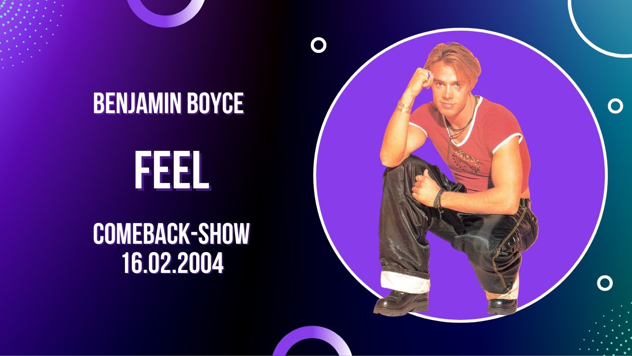 Benjamin Boyce | Feel | Comeback-Show (16.02.2004)