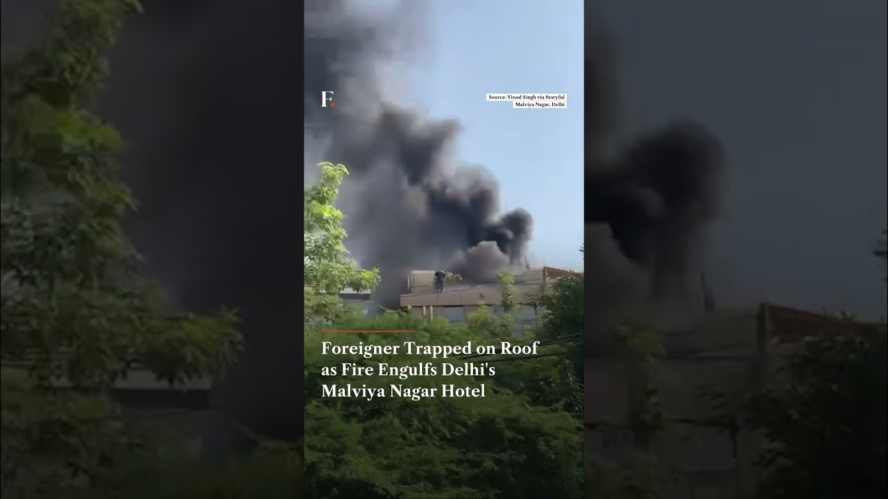 Foreigner Trapped on Roof as Fire Engulfs Delhi's Malviya Nagar Hotel