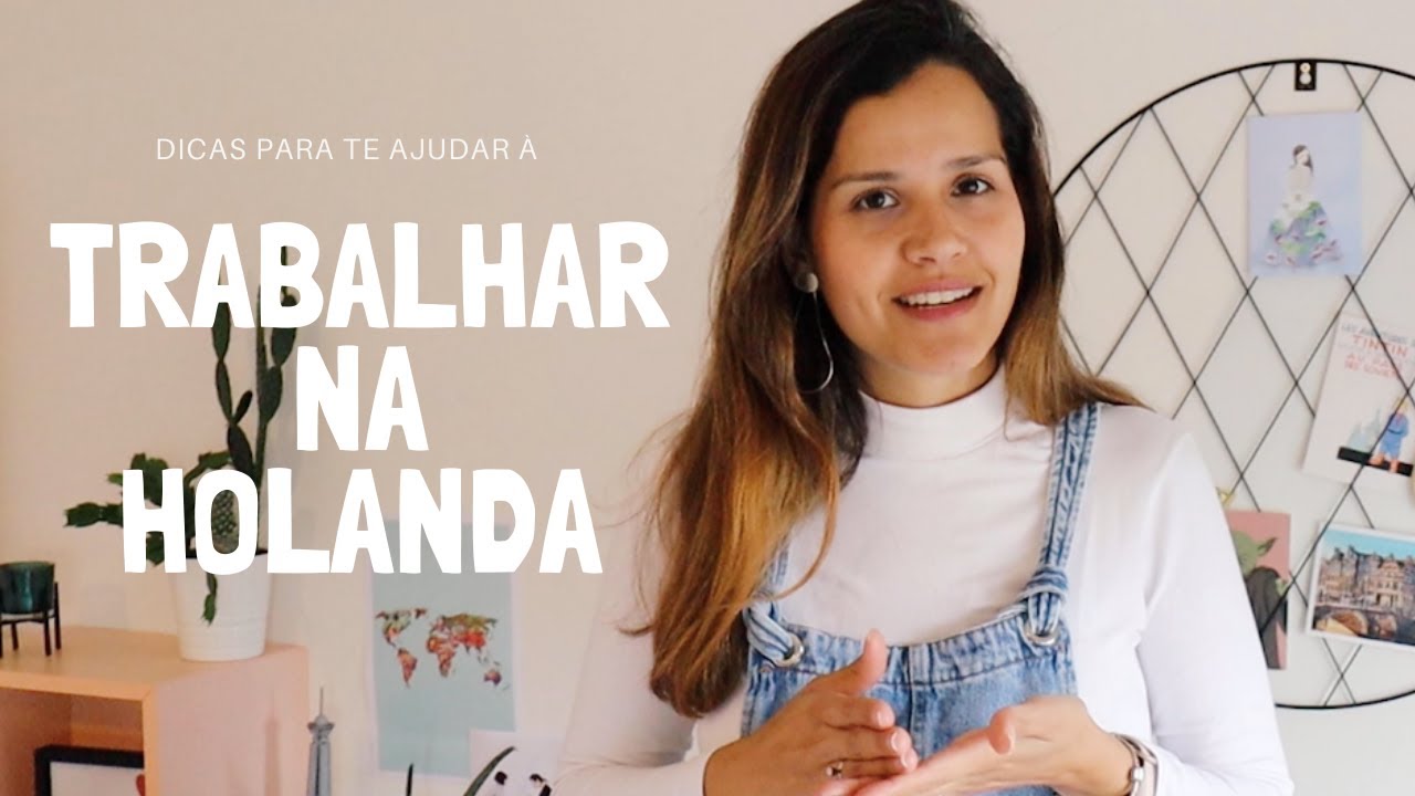 TRABALHAR NA HOLANDA I Dicas de como é e onde procurar emprego