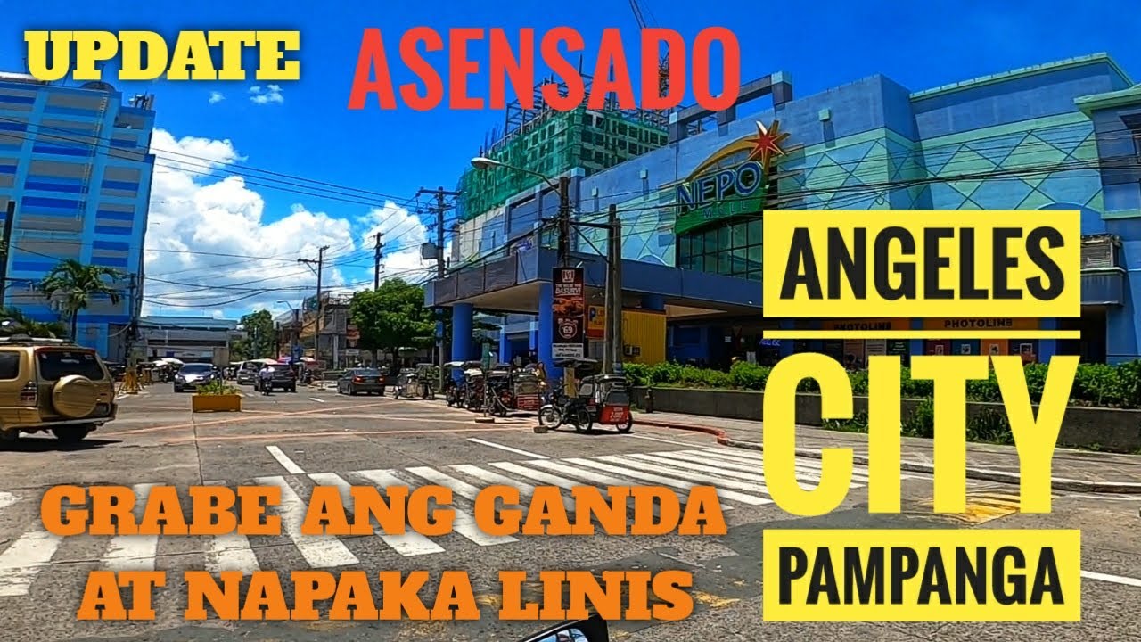 ANGELES CITY PAMPANGA // ASENSADO // GRABE ANG DAMING PAGBABAGO.