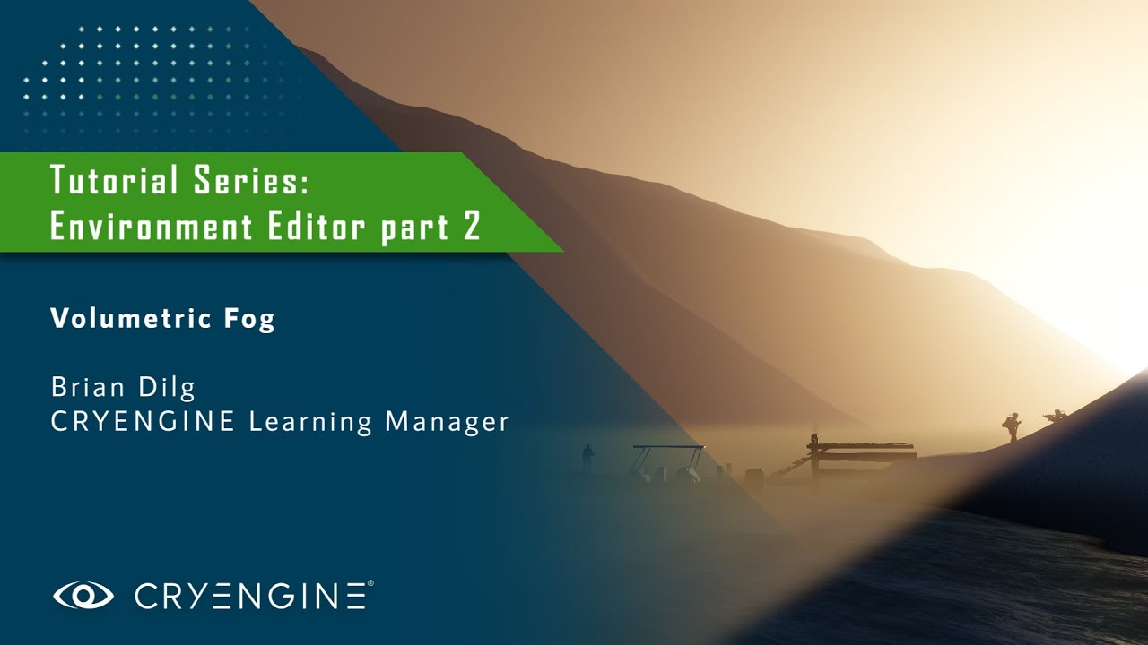 CRYENGINE Environment Editor Tutorial - Part 2: Volumetric Fog